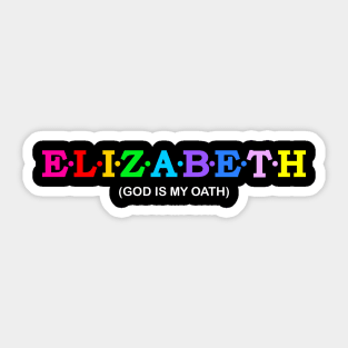 Elizabeth  - God Is My Oath. Sticker